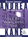 I'll Be Watching You: A Novel